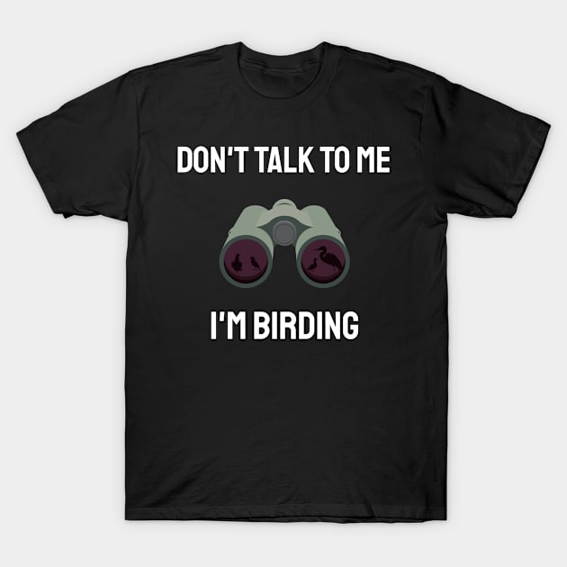 Birdwatching Birding Binoculars Birdwatcher T-Shirt by ChrisselDesigns